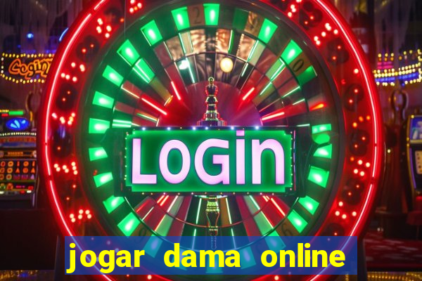 jogar dama online valendo dinheiro